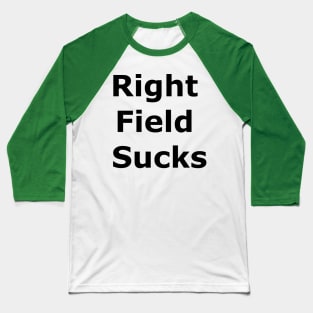 Right Field Sucks Baseball T-Shirt